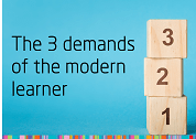 The 3 demands of the modern learner
