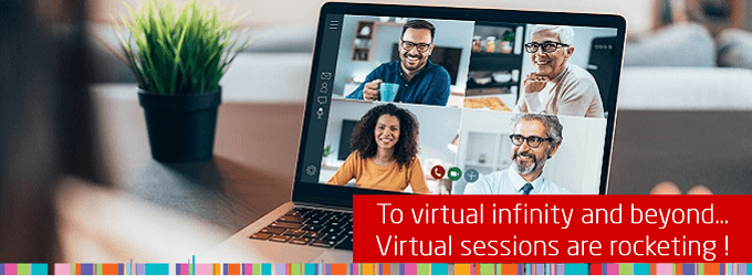  To virtual infinity and beyond… Virtual sessions are rocketing!
